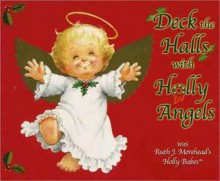 Deck the Halls with Holly Angels - Parachute Press, Ruth J. Morehead