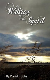 Walking in the Spirit - David Hobbs