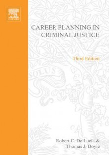 Career Planning in Criminal Justice - Robert C. Delucia, Thomas J. Doyle