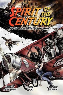 Spirit of the Century - Robert Donoghue, Fred Hicks, Leonard Balsera