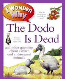 I Wonder Why the Dodo Is Dead. Andrew Charman - Andy Charman