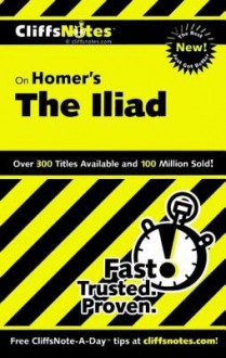 Cliffsnotes on Homer's the Iliad - Bob Linn