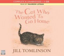 The Cat Who Wanted to Go Home - Jill Tomlinson