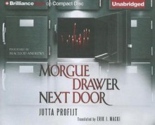 Morgue Drawer Next Door - Jutta Profijt, MacLeod Andrews