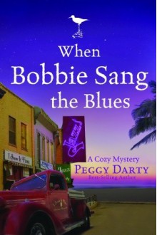 When Bobbie Sang the Blues - Peggy Darty