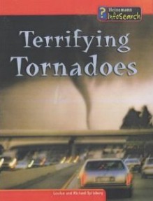 Terrifying Tornadoes - Louise Spilsbury, Richard Spilsbury