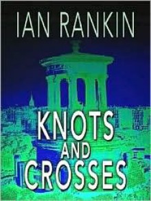 Knots and Crosses - Ian Rankin