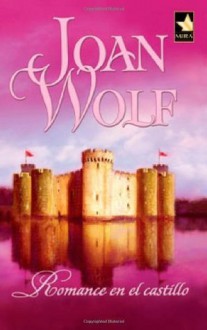 Romance en el castillo (Spanish Edition) - Joan Wolf