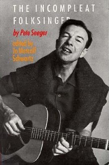 The Incompleat Folksinger - Pete Seeger, Jo Metcalf Schwartz