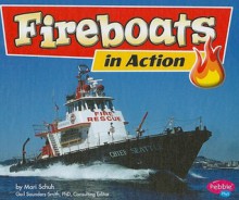 Fireboats in Action - Mari C. Schuh