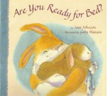 Are You Ready For Bed? - Jane Johnson, Gaby Hansen