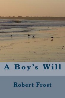 A Boy's Will - Robert Frost