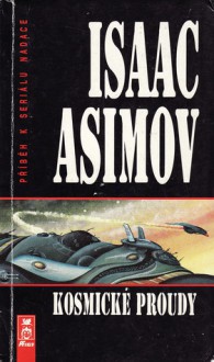 Kosmické proudy (Galaktické impérium, #3) - Isaac Asimov