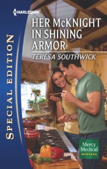 Her McKnight in Shining Armor (Mercy Medical Montana) - Teresa Southwick