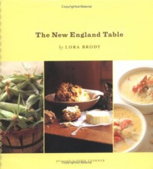 The New England Table - Lora Brody, Susie Cushner