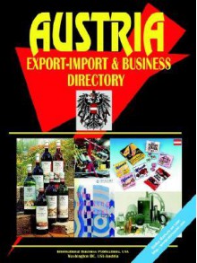 Austria Export-Import and Business Directory - USA International Business Publications, USA International Business Publications