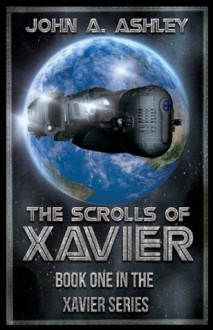 The Scrolls of Xavier (Xavier Series) - John Ashley