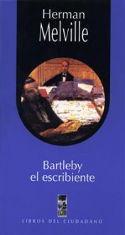 Bartleby el escribiente - Herman Melville