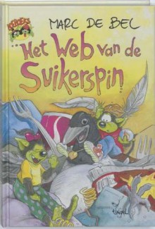 Het web van de Suikerspin - Marc de Bel, I. Adriaenssens, M. Vincent