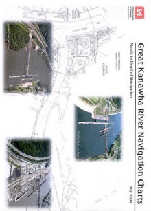 Great Kanawha River Navigation Charts: Mouth to Head of Navigation (Huntington District) - United States Army: Corps of Engineers