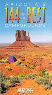 Arizona's 144 Best Campgrounds - James Tallon