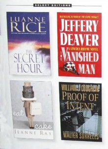 Condensed Books: Proof of Intent; Eat Cake; The Vanished Man; The Secret Hour - Jeffery Deaver, Luanne Rice, Reader's Digest Association, Jeanne Ray, William J. Coughlin, Walter Sorrells