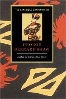 The Cambridge Companion to George Bernard Shaw - Christopher Innes