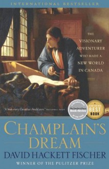 Champlain's Dream - David Hackett Fischer