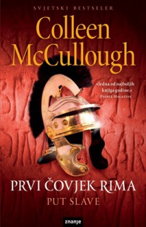 Prvi čovjek Rima - Put slave (Masters of Rome #2) - Colleen McCullough, Mirta Jambrović