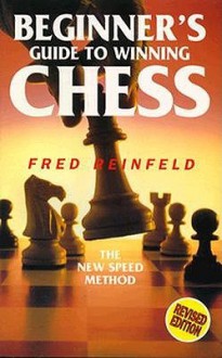 Beginner's Guide to Winning Chess - Fred Reinfeld, Brian Gosling