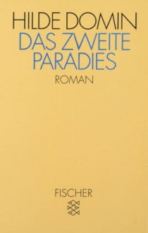 Das zweite Paradies - Hilde Domin