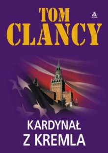 Kardynał z Kremla - Tom Clancy