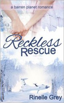 Reckless Rescue - Rinelle Grey