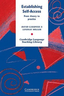 Establishing Self Access: From Theory To Practice - David Gardner, Lindsay Miller