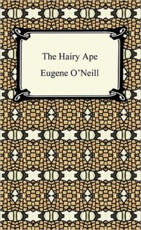 The Hairy Ape - Eugene O'Neill