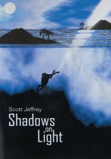 Shadows on Light - Scott Jeffrey