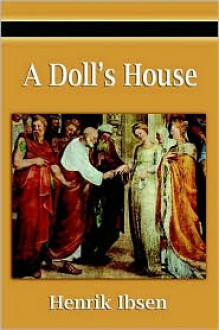 A Doll's House - Henrik Ibsen