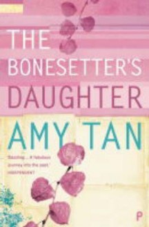 THE BONESETTER'S DAUGHTER - AMY TAN