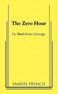 The Zero Hour - Madeleine George