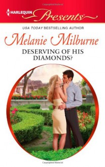 Deserving of His Diamonds? - Melanie Milburne