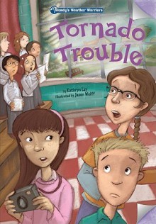 Tornado Trouble - Kathryn Lay, Stephanie F. Hedlund, Jason Wolff