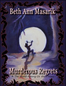 Murderous Regrets - Beth Ann Masarik