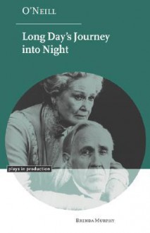 O'Neill: Long Day's Journey Into Night - Brenda Murphy, Michael Robinson