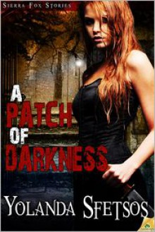 A Patch of Darkness - Yolanda Sfetsos