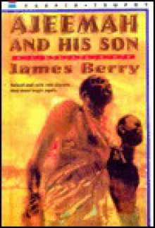 Ajeemah and His Son - James Berry