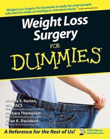 Weight Loss Surgery for Dummies - Marina S. Kurian, Barbara Thompson, Brian K. Davidson, Al Roker