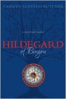 Hildegard of Bingen - Carmen Acevedo Butcher