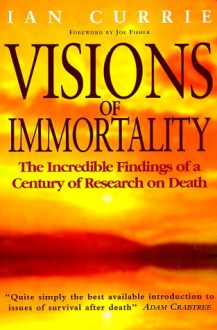 Visions of Immortality - Ian Currie