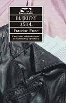 Błękitny anioł - Francine Prose