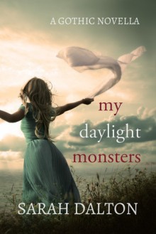 My Daylight Monsters - Sarah Dalton